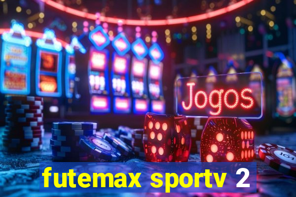 futemax sportv 2